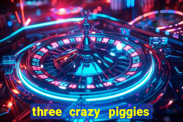 three crazy piggies onde jogar